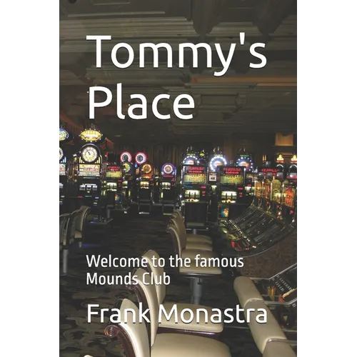 Tommy's Place: Welcome to the famous Mounds Club