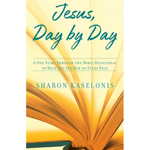 Jesus, Day by Day: A One-Year, Through-the-Bible Devotional to Help You See HIm on Every Page