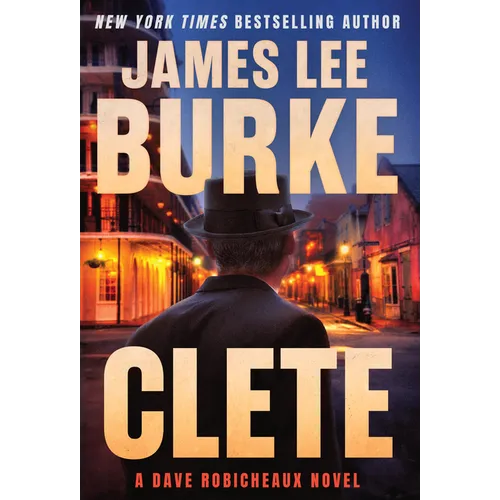 Clete: A Dave Robicheaux Novel