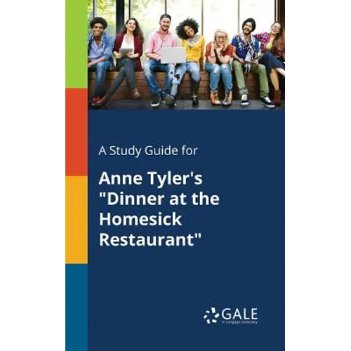 A Study Guide for Anne Tyler's "Dinner at the Homesick Restaurant"