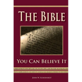 The Bible - You Can Believe It!