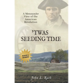 'Twas Seeding Time: A Mennonite View of the American Revolution