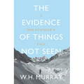 The Evidence of Things Not Seen: A Mountaineer's Tale