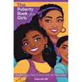 The Puberty Book for Girls: Everything You Need to Know and Feel Empowered