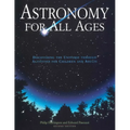 Astronomy for All Ages: Discovering the Universe Through Activities for Children and Adults