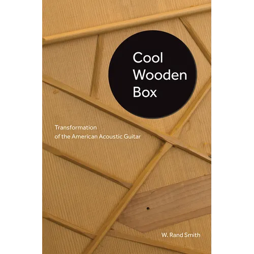 Cool Wooden Box: Transformation of the American Acoustic Guitar