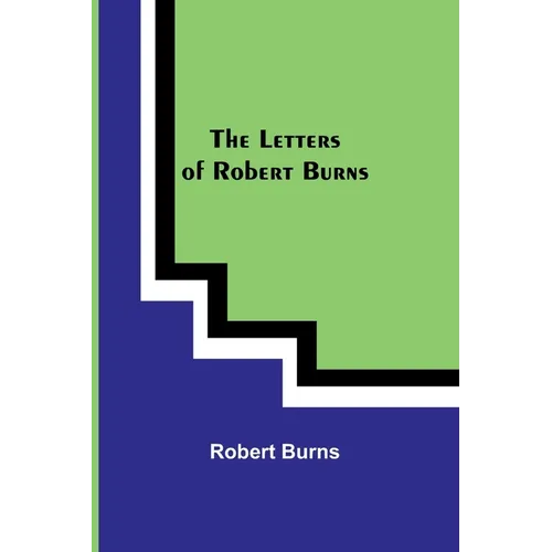 The Letters of Robert Burns
