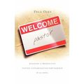 Welcome, Pastor! Building A Productive Pastor - Congregation Partnership In 40 Days