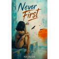 Never First