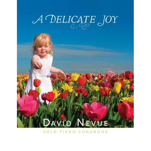 David Nevue - A Delicate Joy - Solo Piano Songbook