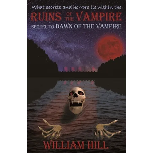 Ruins of the Vampire: Sequel to Dawn of the Vampire Revived