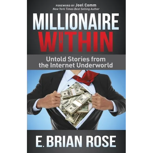 Millionaire Within: Untold Stories from the Internet Underworld