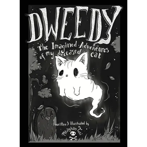 Dweedy: The Imagined Adventures of my deceased cat