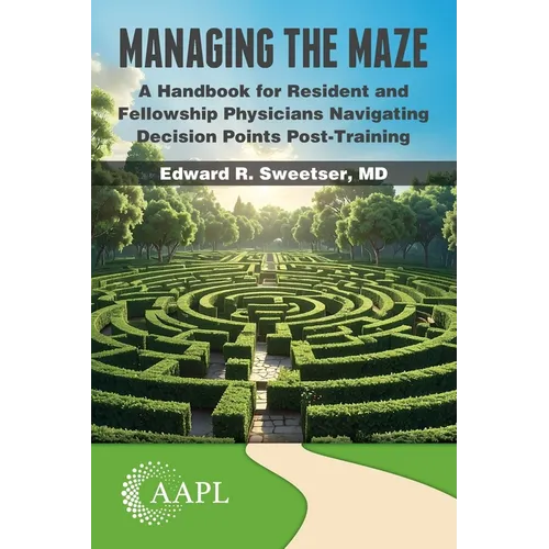 Managing the Maze: A Handbook for Residents and Fellowship Physicians Navigating Decision Points Post-Training