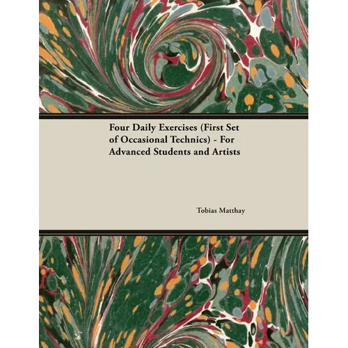 Four Daily Exercises (First Set of Occasional Technics) - For Advanced Students and Artists