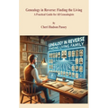 Genealogy in Reverse: Finding the Living. A Practical Guide for All Genealogists