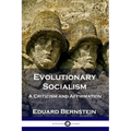 Evolutionary Socialism: A Criticism and Affirmation