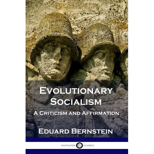 Evolutionary Socialism: A Criticism and Affirmation