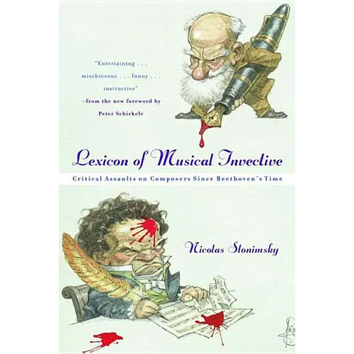 Lexicon of Musical Invective: Critical Assaults on Composers Since Beethoven's Time