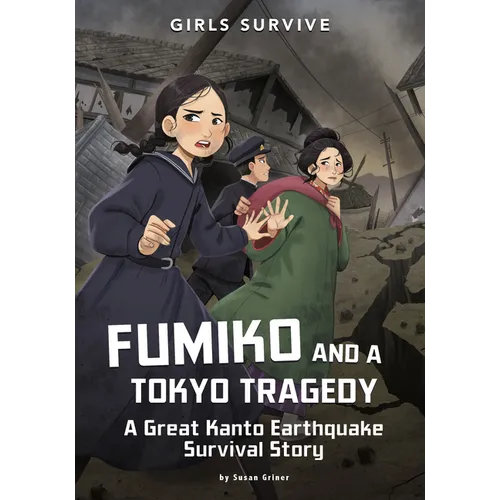 Fumiko and a Tokyo Tragedy: A Great Kanto Earthquake Survival Story