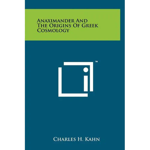 Anaximander And The Origins Of Greek Cosmology