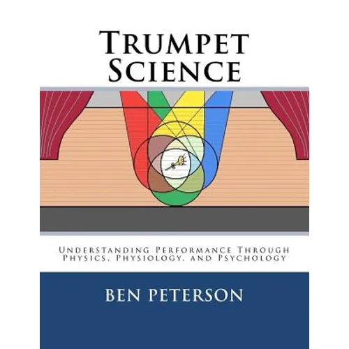 Trumpet Science: Understanding Performance Through Physics, Physiology, and Psychology