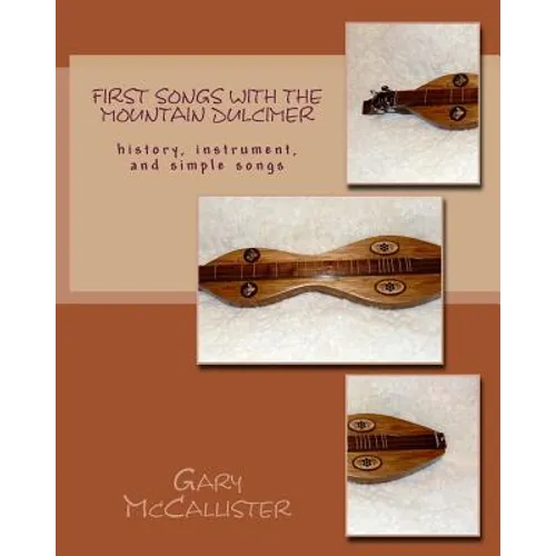 First Songs With the Mountain Dulcimer: history, instrument, and simple songs