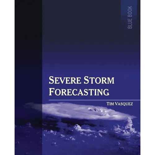 Severe Storm Forecasting, 1st ed, COLOR