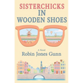 Sisterchicks in Wooden Shoes