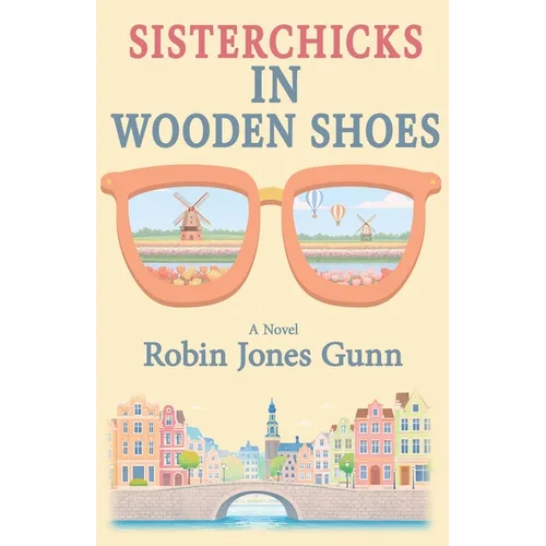 Sisterchicks in Wooden Shoes