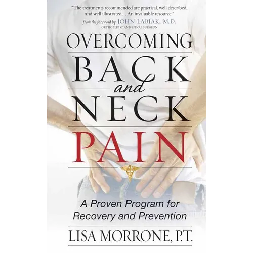 Overcoming Back and Neck Pain: A Proven Program for Recovery and Prevention