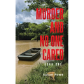 Murder and No One Cared: Book One
