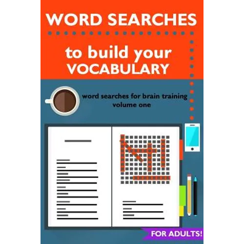 Word Searches to Build Your Vocabulary: Word Searches for Brain Training