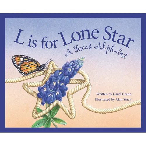 L Is for Lone Star: A Texas Alphabet