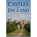Castles of England: A History in Stone