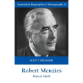 Robert Menzies: Man or Myth