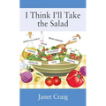I Think I'll Take the Salad