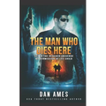 The Man Who Dies Here