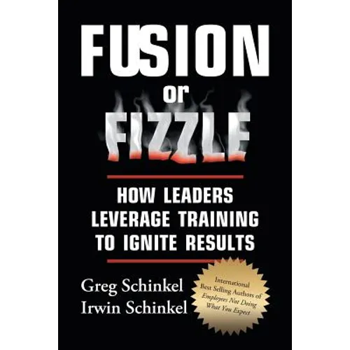 Fusion or Fizzle: How Leaders Leverage Training to Ignite Results