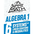 Summit Math Algebra 1 Book 6: Systems of Linear Equations and Inequalities