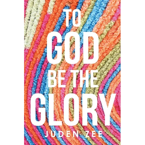 To God Be The Glory