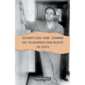 Ted Bundy (1946-1989) - Charming Evil: The Notorious Serial Killer of the 1970s