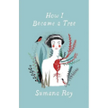 How I Became a Tree