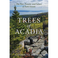 Trees of Acadia: The Past, Present, and Future of Park Forests
