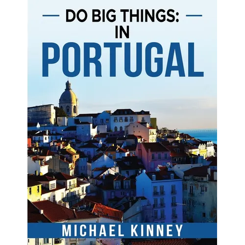 Do Big Things: In Portugal
