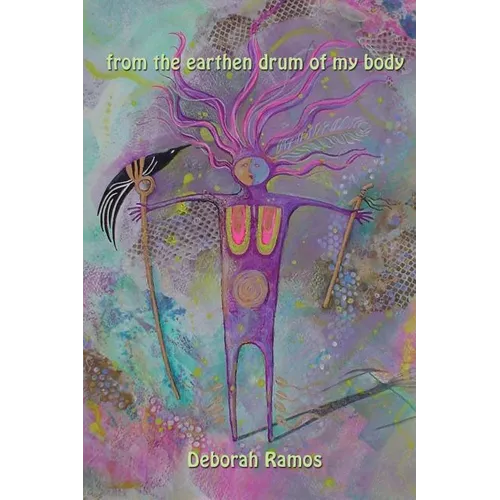 from the earthen drum of my body