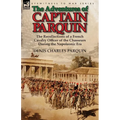 The Adventures of Captain Parquin: the Recollections of a French Cavalry Officer of the Chasseurs During the Napoleonic Era