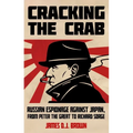 Cracking the Crab: Russian Espionage Against Japan, from Peter the Great to Richard Sorge