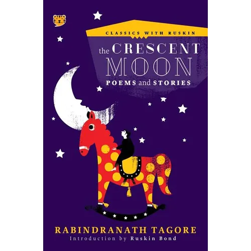 The Crescent Moon: Poems and Stories