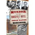 Murder at the Roosevelt Hotel in Cedar Rapids